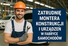 Monter konstrukcji i urządzeń - fabryka samochodów