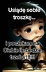 Spotkam Cię kiedyś ??? Czas ucieka...