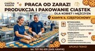 PRACA NA PRODUKCJI CIASTEK DLA M/K OD ZARAZ - 1