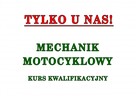Mechanik Motocyklowy-Kurs Zawodowy TYLKO U NAS! - 1