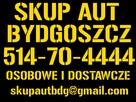 Skup Aut Bydgoszcz osobowe i dostawcze w każdym stanie!!! - 2