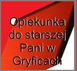 Szukam Opiekunki do starszej Pani w Gryficach ,pilne️