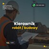 Kierownik robót budowlanych / budowy