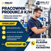PRACOWNIK PRODUKCJI - OPERATOR MASZYN K/M
