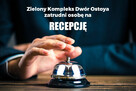 Zatrudnimy - Recepcjonistkę / Recepcjonistę
