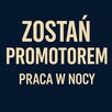 Promotor / rozdawanie zaproszeń / od zaraz / tygodniówki