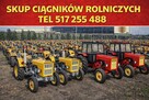 SKUP Ciągników * Skup Traktorów * Każdy Stan